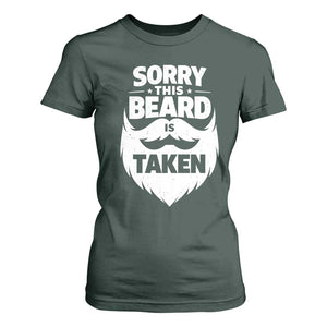 Sorry This Beard Is Taken T Shirt For Women Valentines Day For Him Dad TS10 Dark Forest Green Print Your Wear