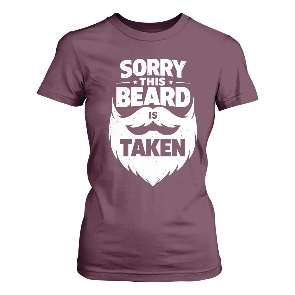 Sorry This Beard Is Taken T Shirt For Women Valentines Day For Him Dad TS10 Maroon Print Your Wear