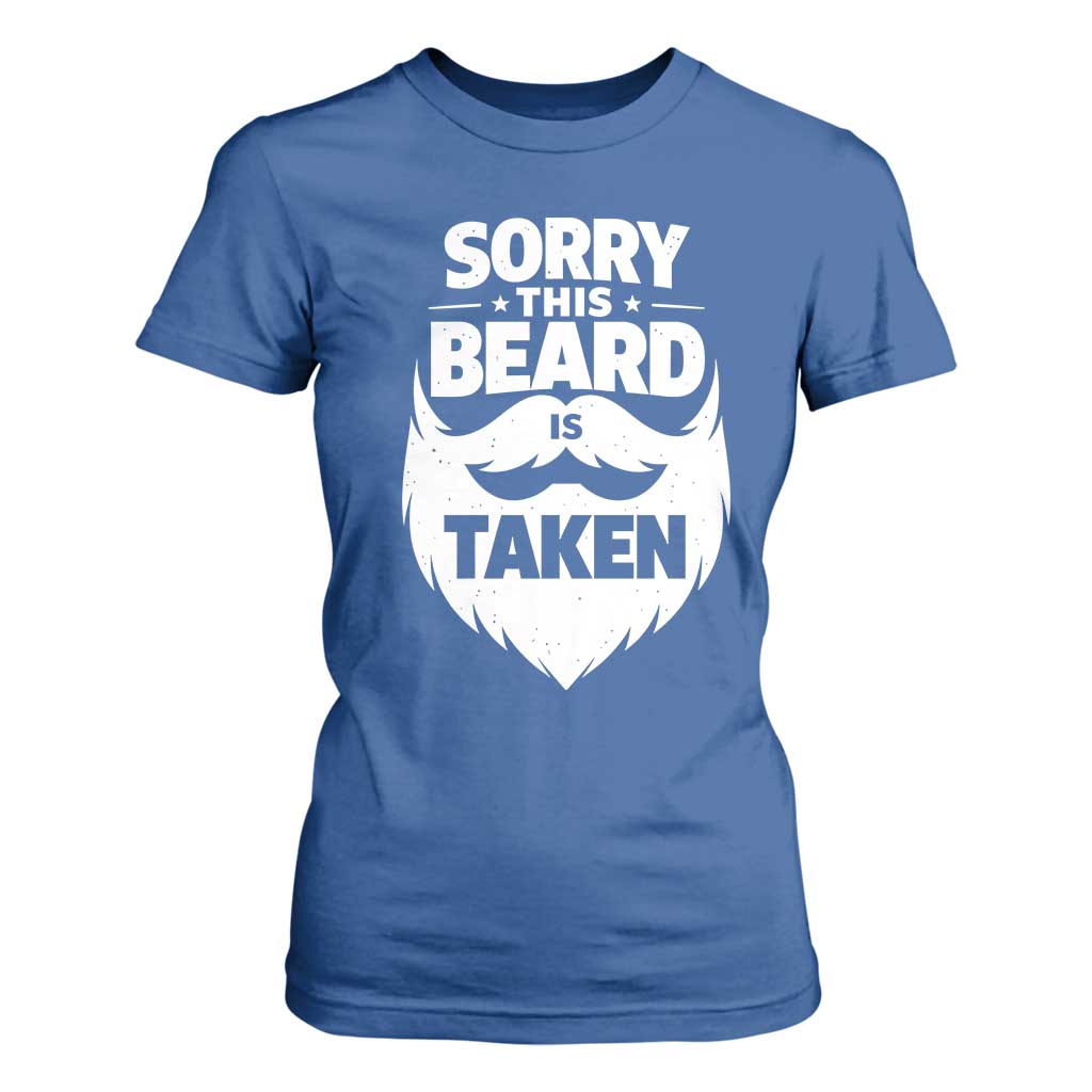 Sorry This Beard Is Taken T Shirt For Women Valentines Day For Him Dad TS10 Royal Blue Print Your Wear