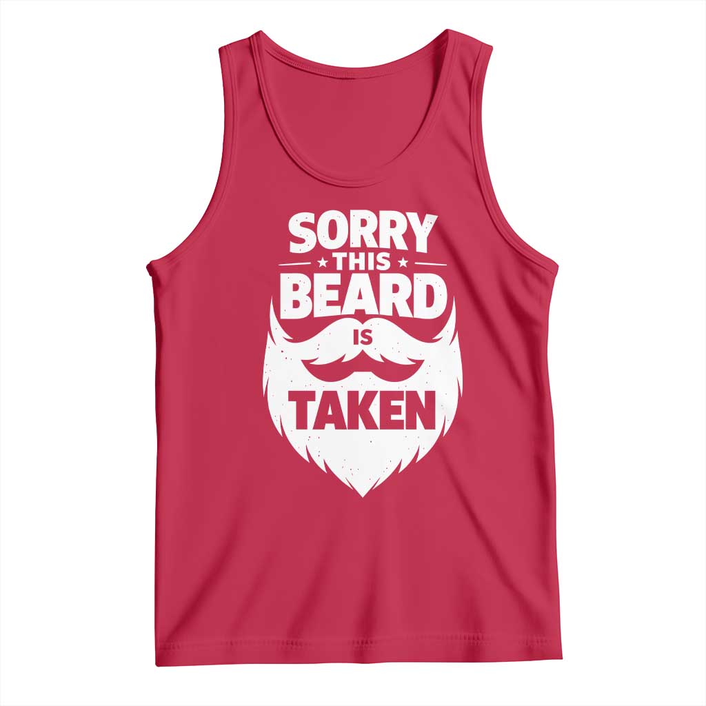 Sorry This Beard Is Taken Tank Top Valentines Day For Him Dad TS10 Red Print Your Wear