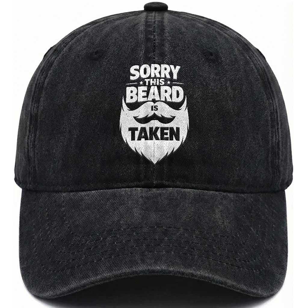 Sorry This Beard Is Taken Washed Cotton Baseball Cap Valentines Day For Him Dad TS10 Print Your Wear