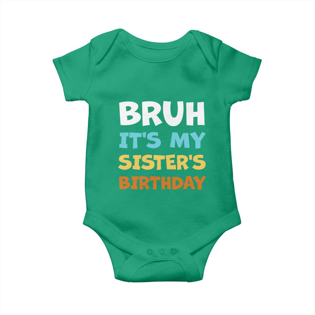 Funny Brother Baby Onesie Bruh Its My Sisters Birthday Meme TS10 Irish Green Print Your Wear