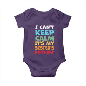 Its My Sisters Birthday Baby Onesie I Cant Keep Calm Funny Brother Bday Party Family Matching TS10 Purple Print Your Wear