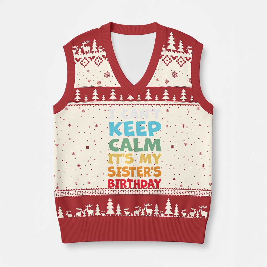 Its My Sisters Birthday V-Neck Knit Sweater Vest I Cant Keep Calm Funny Brother Bday Party Family Matching TS10 Beige Red Print Your Wear