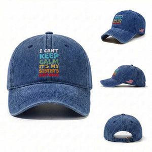 Its My Sisters Birthday Washed Cotton Baseball Cap I Cant Keep Calm Funny Brother Bday Party Family Matching TS10 Washed Cap Universal Fit Royal Blue Print Your Wear