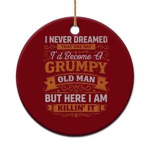 Funny Man Saying Ceramic Ornament Become A Grumpy Old Man Grandpa Dad TS10 1pc Red Print Your Wear