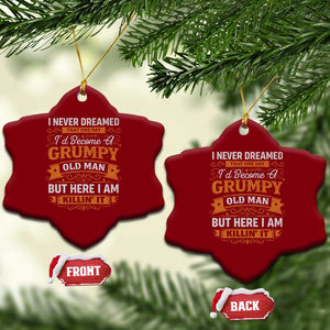 Funny Man Saying Ceramic Ornament Become A Grumpy Old Man Grandpa Dad TS10 Print Your Wear