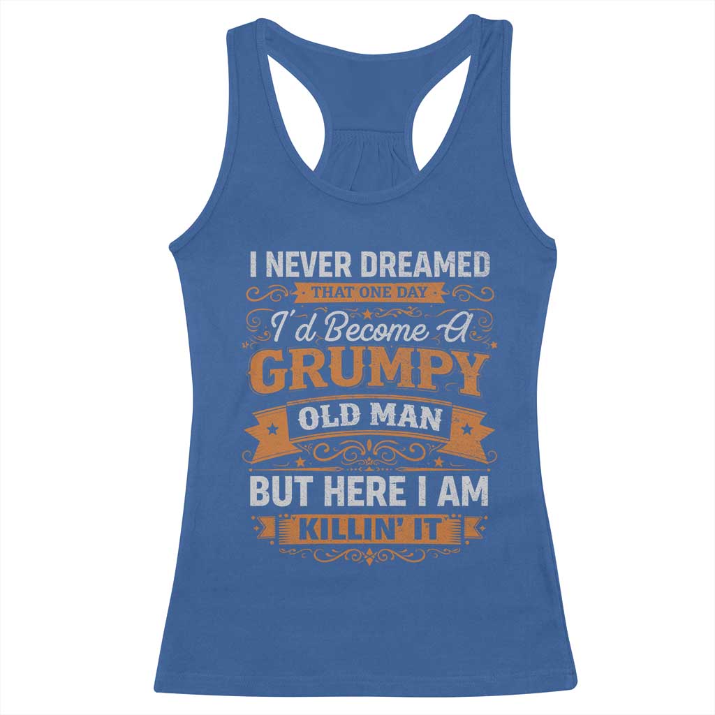 Funny Man Saying Racerback Tank Top Become A Grumpy Old Man Grandpa Dad TS10 Royal Blue Print Your Wear