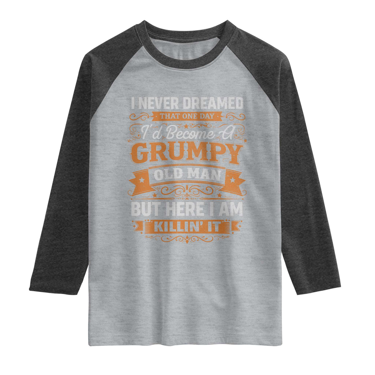 Funny Man Saying Raglan Shirt Become A Grumpy Old Man Grandpa Dad TS10 Heather Gray Heather Charcoal Print Your Wear