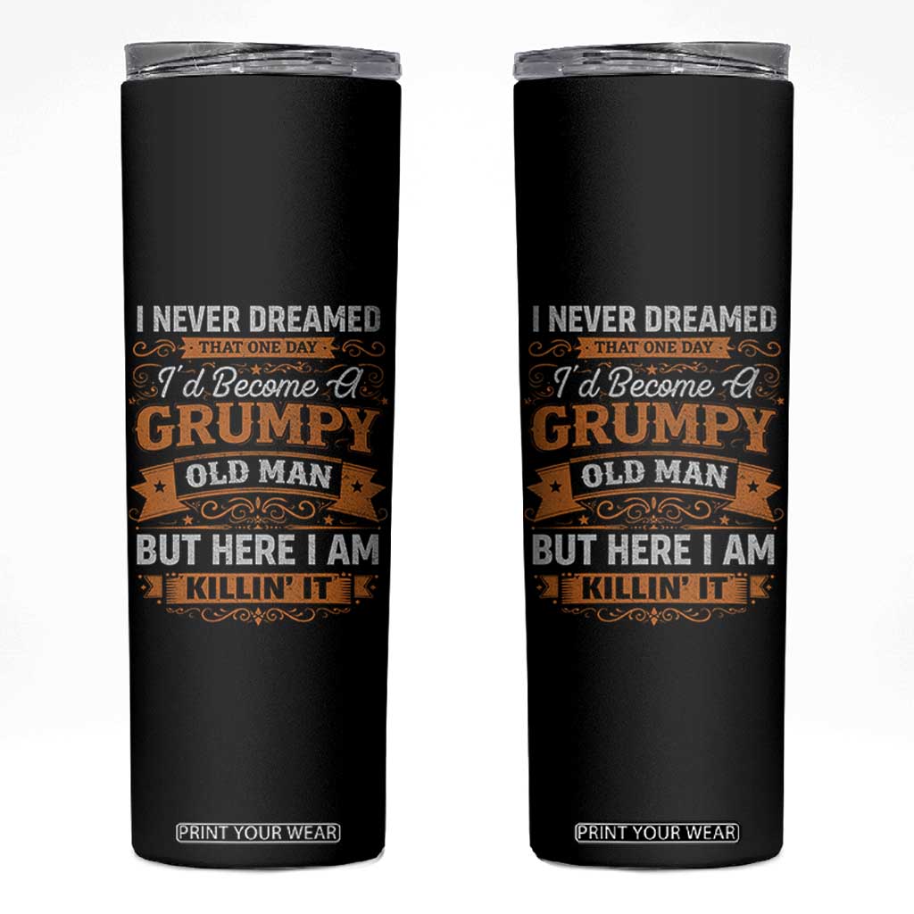 Funny Man Saying Skinny Tumbler Become A Grumpy Old Man Grandpa Dad TS10 Black Print Your Wear