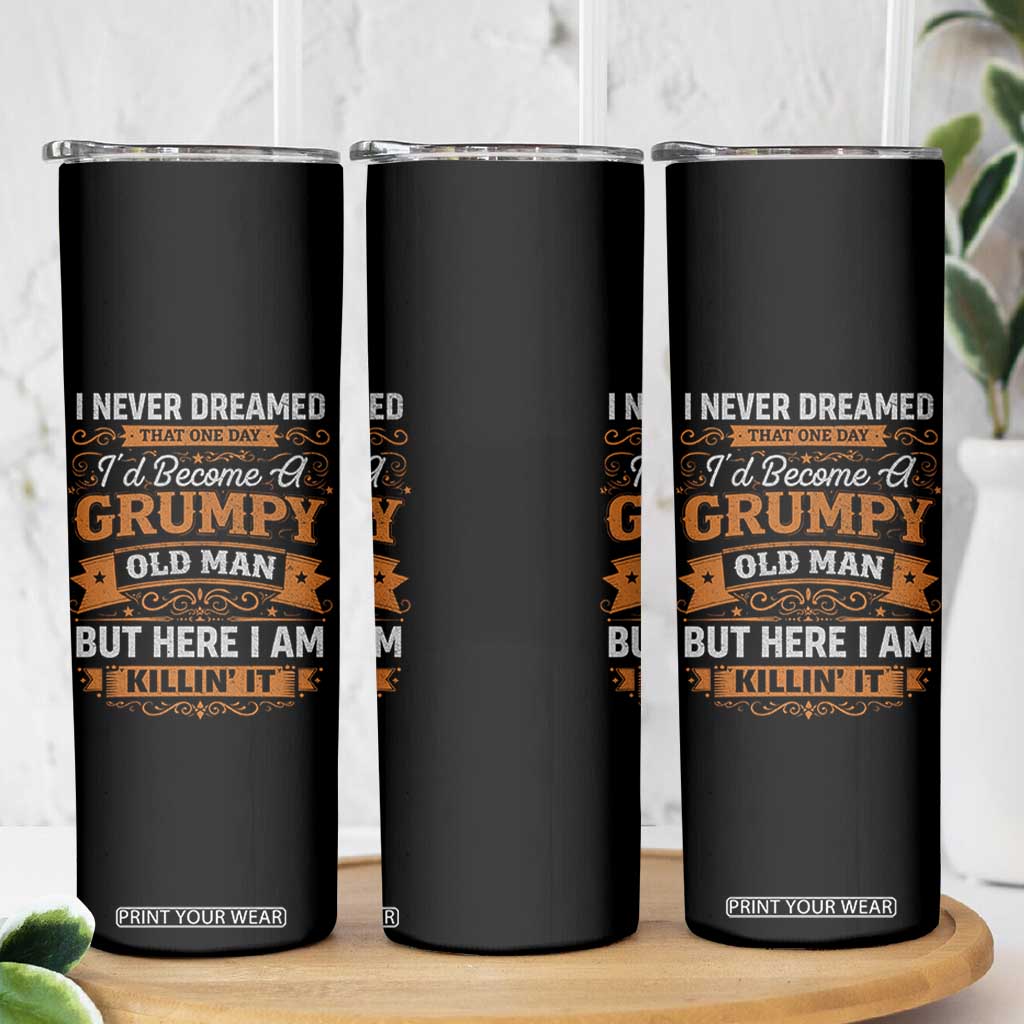 Funny Man Saying Skinny Tumbler Become A Grumpy Old Man Grandpa Dad TS10 Print Your Wear