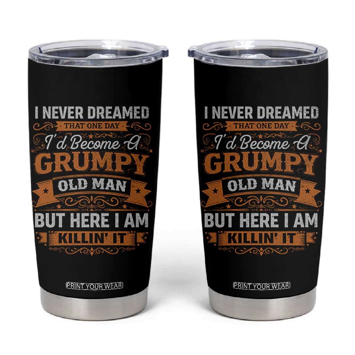 Funny Man Saying Tumbler Cup Become A Grumpy Old Man Grandpa Dad TS10 Black Print Your Wear
