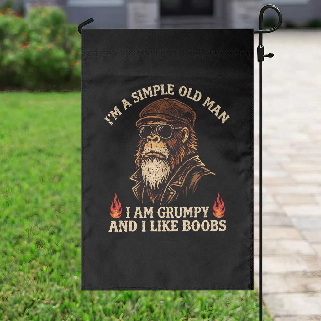 Funny Man Saying Garden Flag Im A Simple Old Man I Am Grumpy And Like Boobs Bigfoot Gag Gift TS10 Print Your Wear