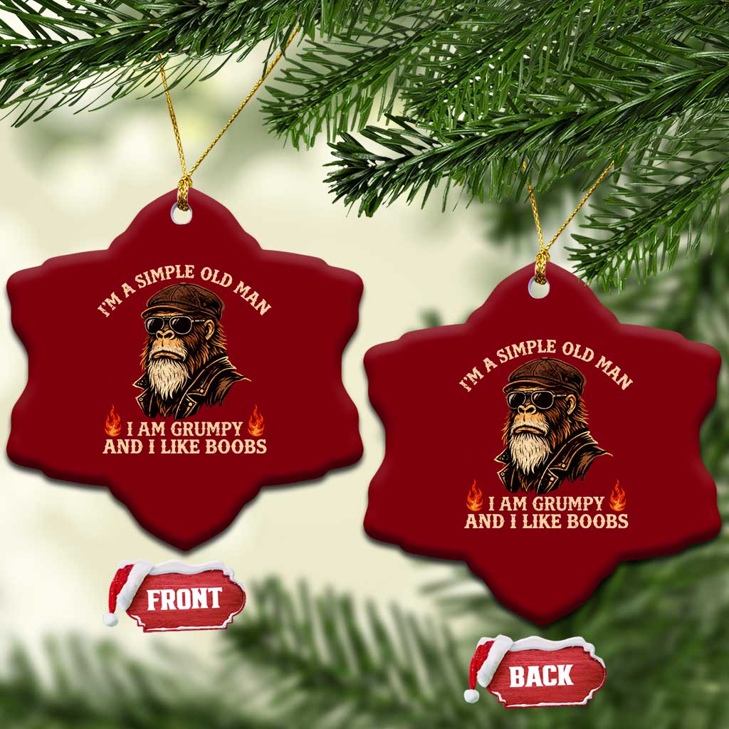 Funny Man Saying Ceramic Ornament Im A Simple Old Man I Am Grumpy And Like Boobs Bigfoot Gag Gift TS10 Print Your Wear