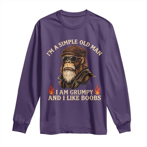 Funny Man Saying Long Sleeve Shirt Im A Simple Old Man I Am Grumpy And Like Boobs Bigfoot Gag Gift TS10 Purple Print Your Wear