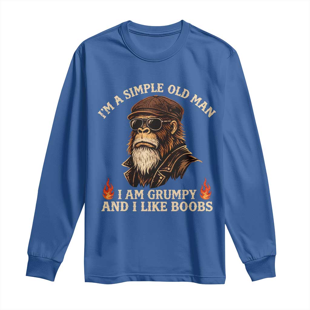 Funny Man Saying Long Sleeve Shirt Im A Simple Old Man I Am Grumpy And Like Boobs Bigfoot Gag Gift TS10 Royal Blue Print Your Wear