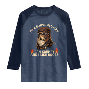 Funny Man Saying Raglan Shirt Im A Simple Old Man I Am Grumpy And Like Boobs Bigfoot Gag Gift TS10 Heather Denim Navy Print Your Wear