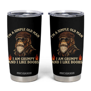 Funny Man Saying Tumbler Cup Im A Simple Old Man I Am Grumpy And Like Boobs Bigfoot Gag Gift TS10 Black Print Your Wear