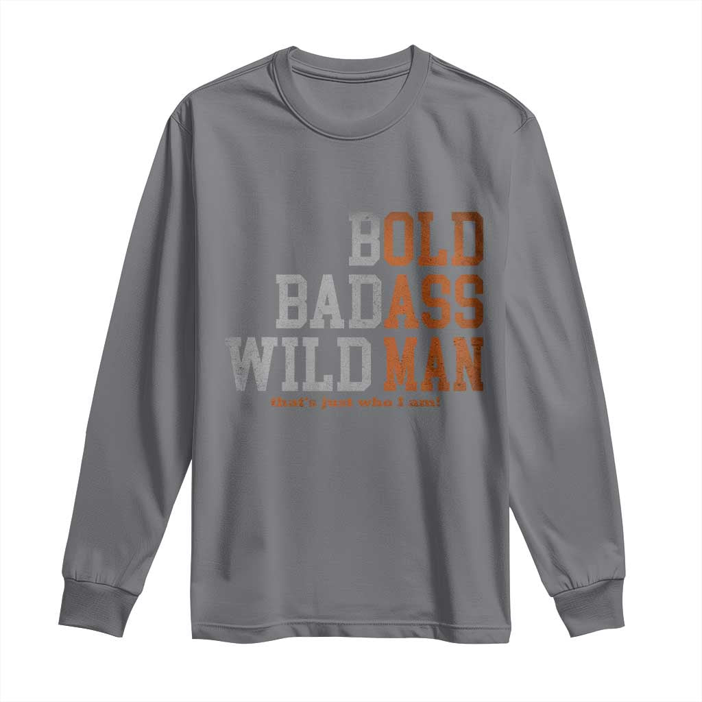 Funny Man Saying Long Sleeve Shirt Birthday Husband Dad Grandpa Fathers Day Men Gag Gift TS10 Charcoal Print Your Wear