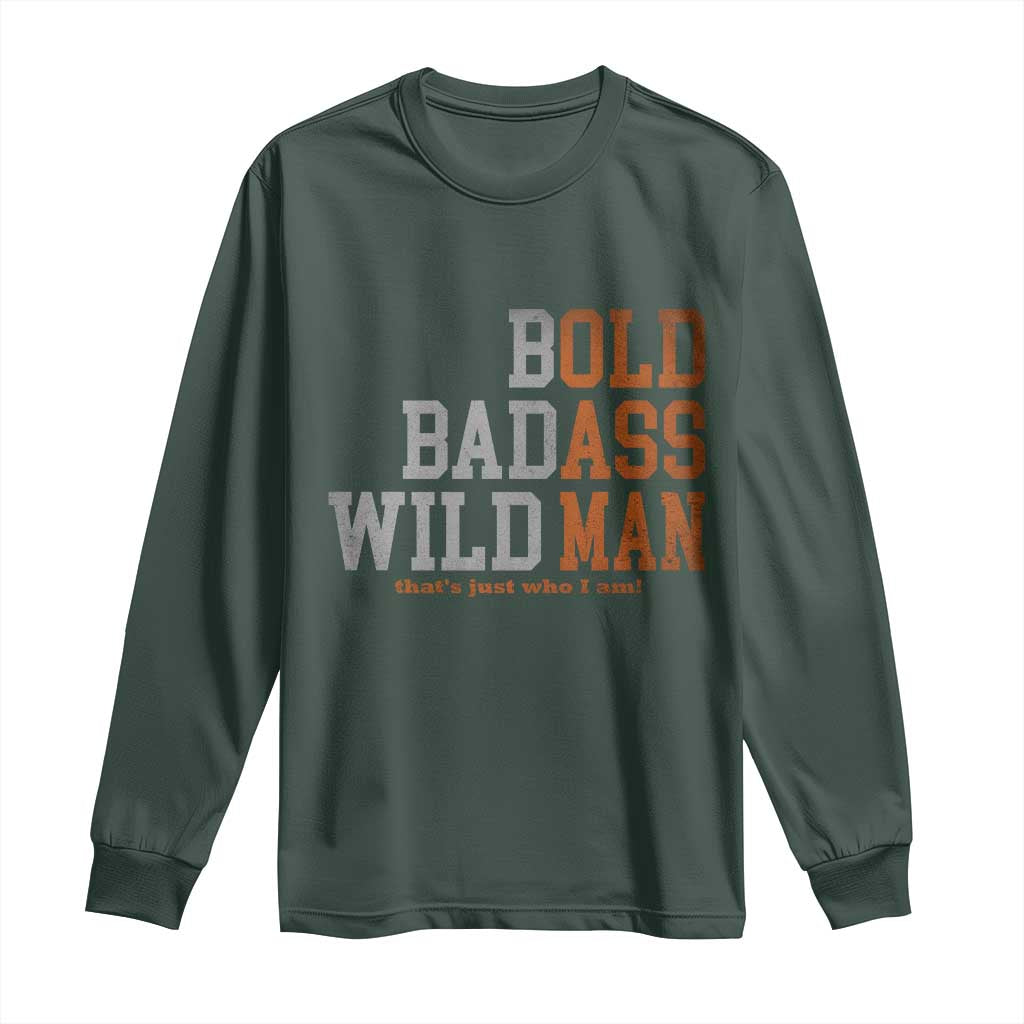 Funny Man Saying Long Sleeve Shirt Birthday Husband Dad Grandpa Fathers Day Men Gag Gift TS10 Dark Forest Green Print Your Wear