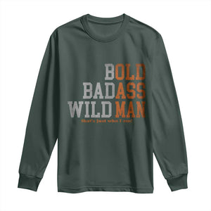 Funny Man Saying Long Sleeve Shirt Birthday Husband Dad Grandpa Fathers Day Men Gag Gift TS10 Dark Forest Green Print Your Wear