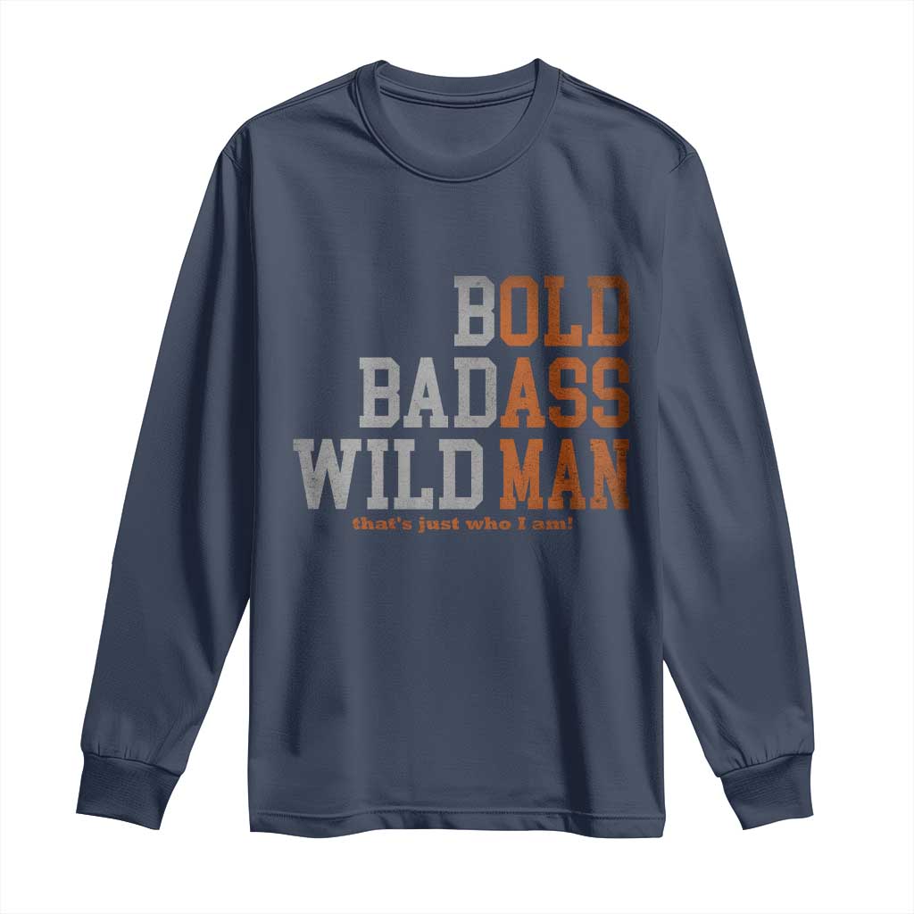 Funny Man Saying Long Sleeve Shirt Birthday Husband Dad Grandpa Fathers Day Men Gag Gift TS10 Navy Print Your Wear