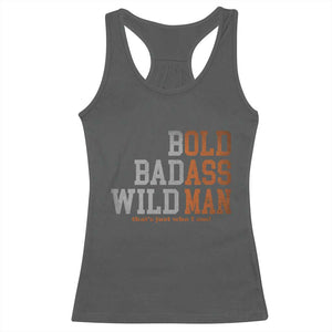 Funny Man Saying Racerback Tank Top Birthday Husband Dad Grandpa Fathers Day Men Gag Gift TS10 Dark Heather Print Your Wear