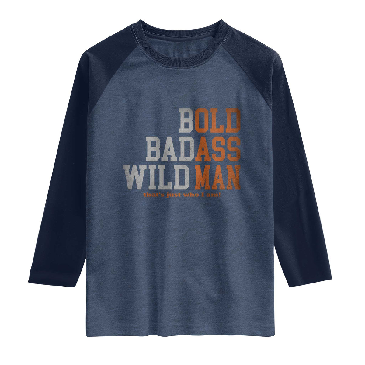 Funny Man Saying Raglan Shirt Birthday Husband Dad Grandpa Fathers Day Men Gag Gift TS10 Heather Denim Navy Print Your Wear