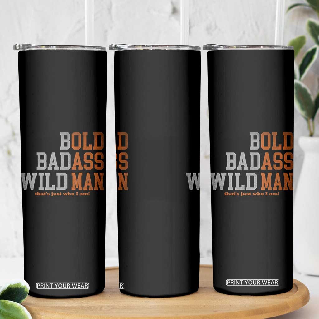 Funny Man Saying Skinny Tumbler Birthday Husband Dad Grandpa Fathers Day Men Gag Gift TS10 Print Your Wear