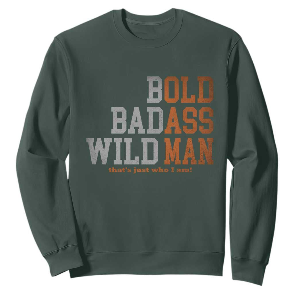 Funny Man Saying Sweatshirt Birthday Husband Dad Grandpa Fathers Day Men Gag Gift TS10 Dark Forest Green Print Your Wear