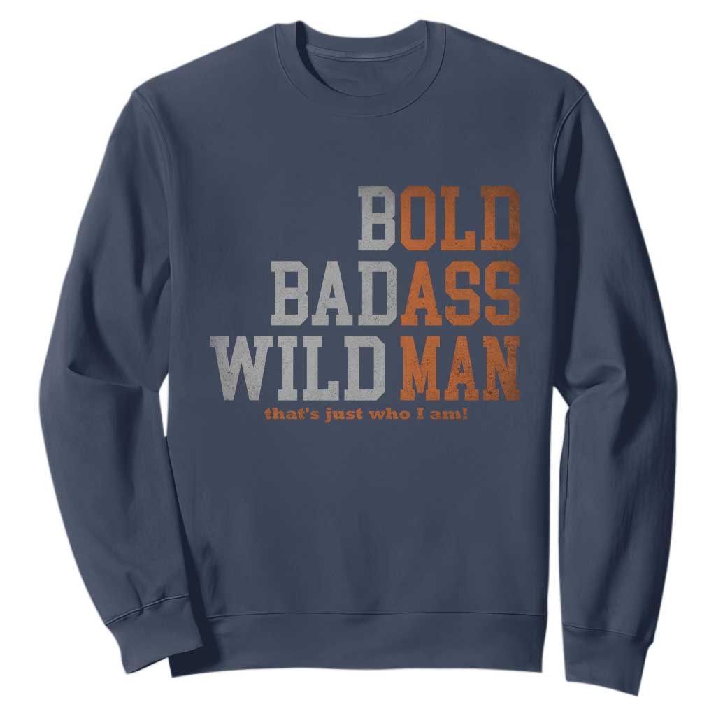 Funny Man Saying Sweatshirt Birthday Husband Dad Grandpa Fathers Day Men Gag Gift TS10 Navy Print Your Wear