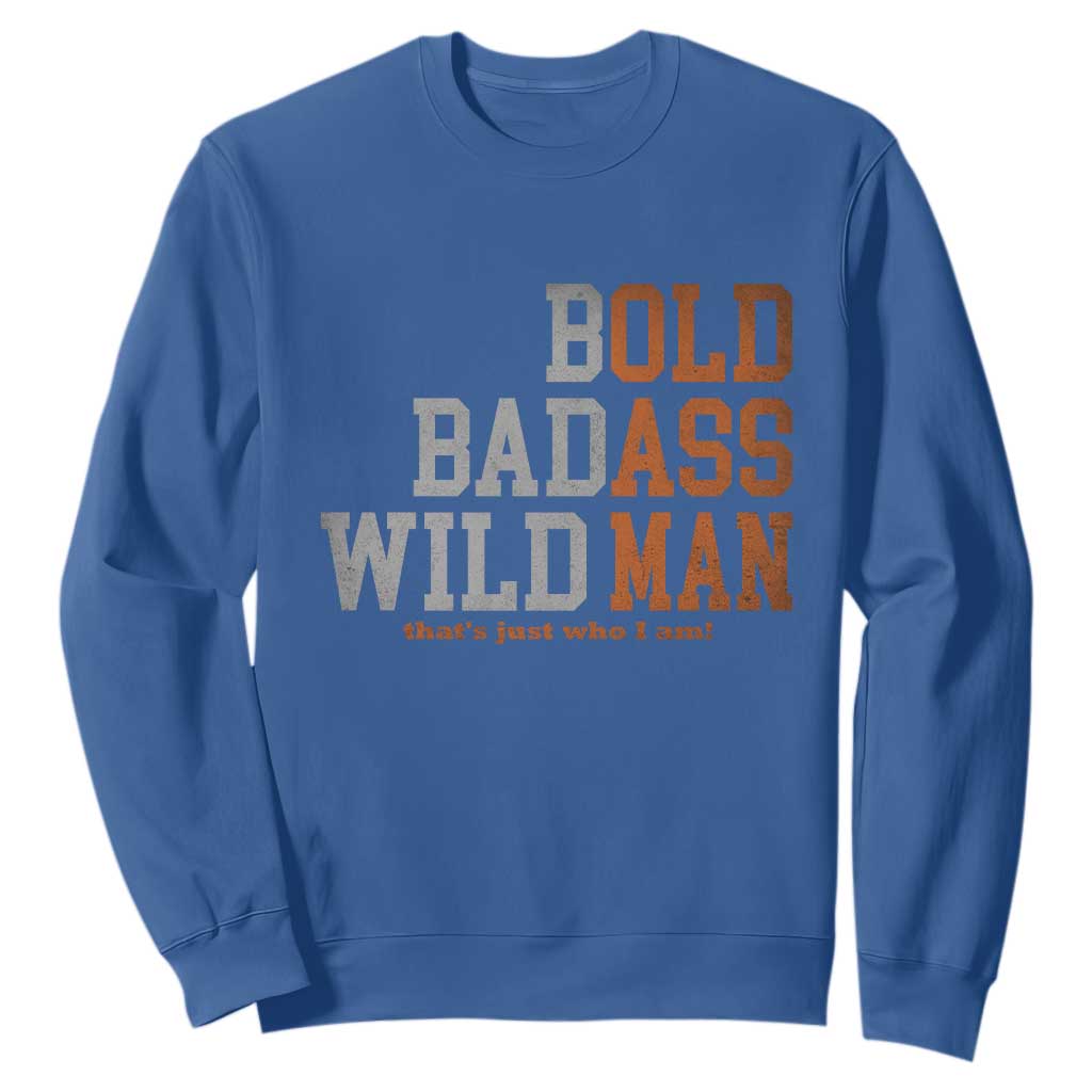 Funny Man Saying Sweatshirt Birthday Husband Dad Grandpa Fathers Day Men Gag Gift TS10 Royal Blue Print Your Wear