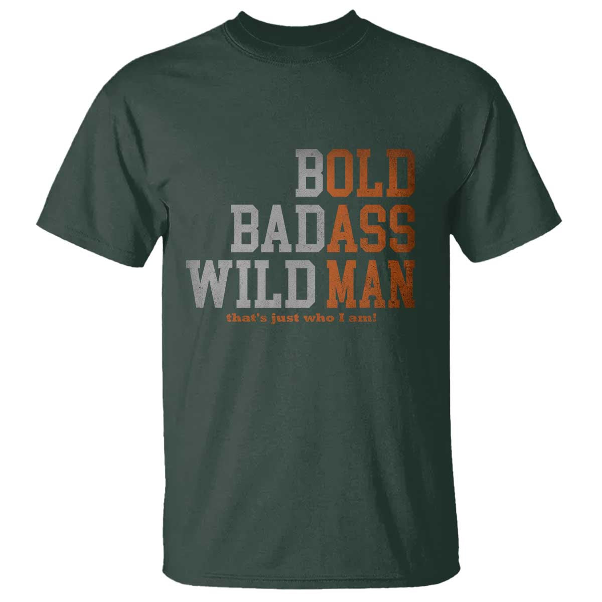 Funny Man Saying T Shirt Birthday Husband Dad Grandpa Fathers Day Men Gag Gift TS10 Dark Forest Green Print Your Wear