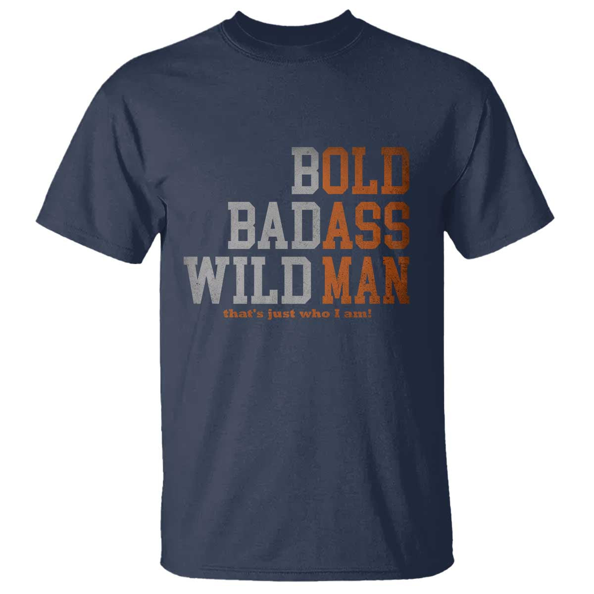 Funny Man Saying T Shirt Birthday Husband Dad Grandpa Fathers Day Men Gag Gift TS10 Navy Print Your Wear