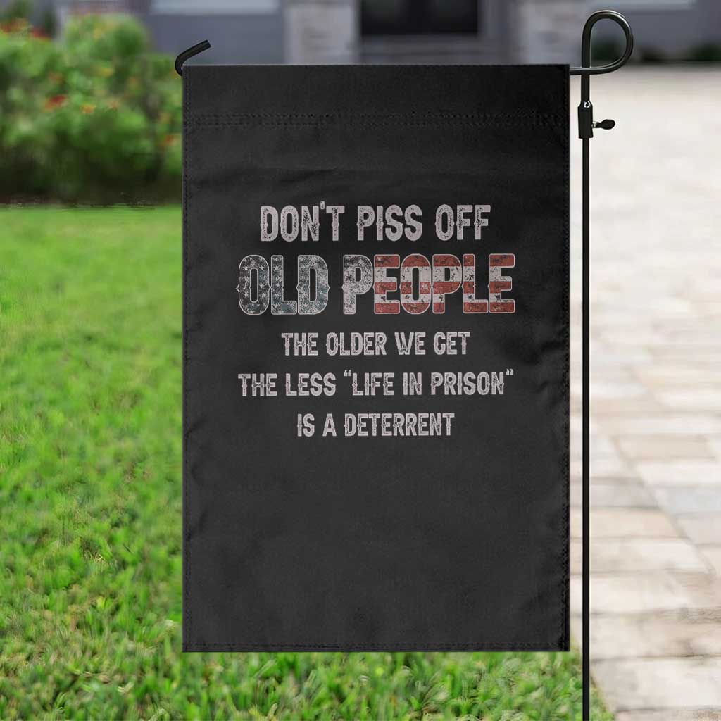 Dont Piss Off Old People Garden Flag Funny Saying Retro Sarcastic Birthday Gifts TS10 Print Your Wear