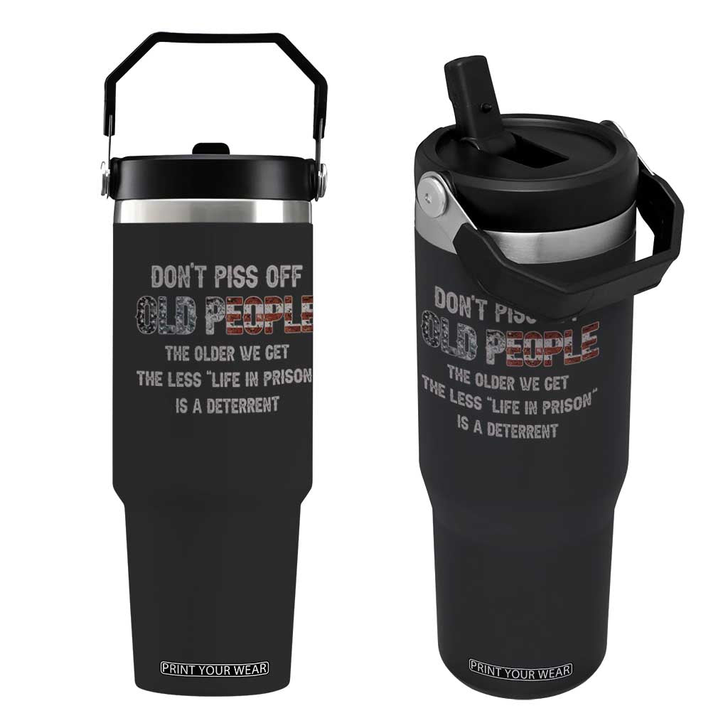 Dont Piss Off Old People Flip Straw Tumbler Funny Saying Retro Sarcastic Birthday Gifts TS10 One Size: 30 oz Black Print Your Wear