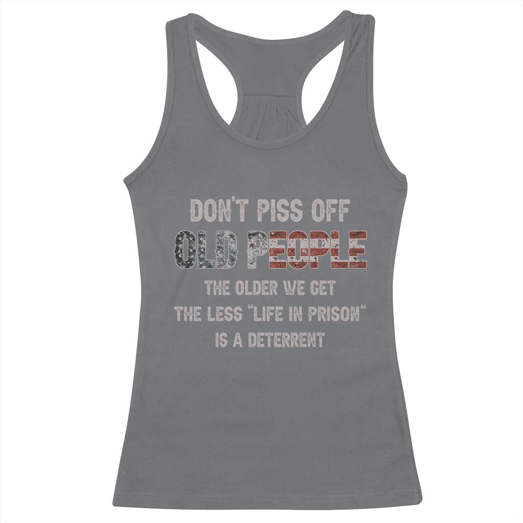 Dont Piss Off Old People Racerback Tank Top Funny Saying Retro Sarcastic Birthday Gifts TS10 Charcoal Print Your Wear