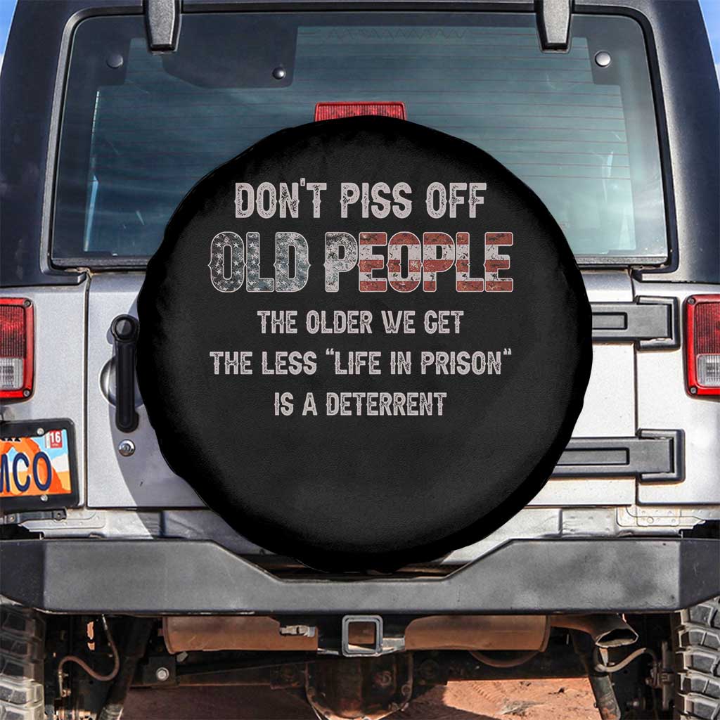 Dont Piss Off Old People Spare Tire Cover Funny Saying Retro Sarcastic Birthday Gifts TS10 No hole Black Print Your Wear