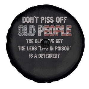 Dont Piss Off Old People Spare Tire Cover Funny Saying Retro Sarcastic Birthday Gifts TS10 Print Your Wear