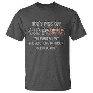 Dont Piss Off Old People T Shirt Funny Saying Retro Sarcastic Birthday Gifts TS10 Dark Heather Print Your Wear