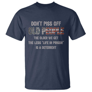 Dont Piss Off Old People T Shirt Funny Saying Retro Sarcastic Birthday Gifts TS10 Navy Print Your Wear