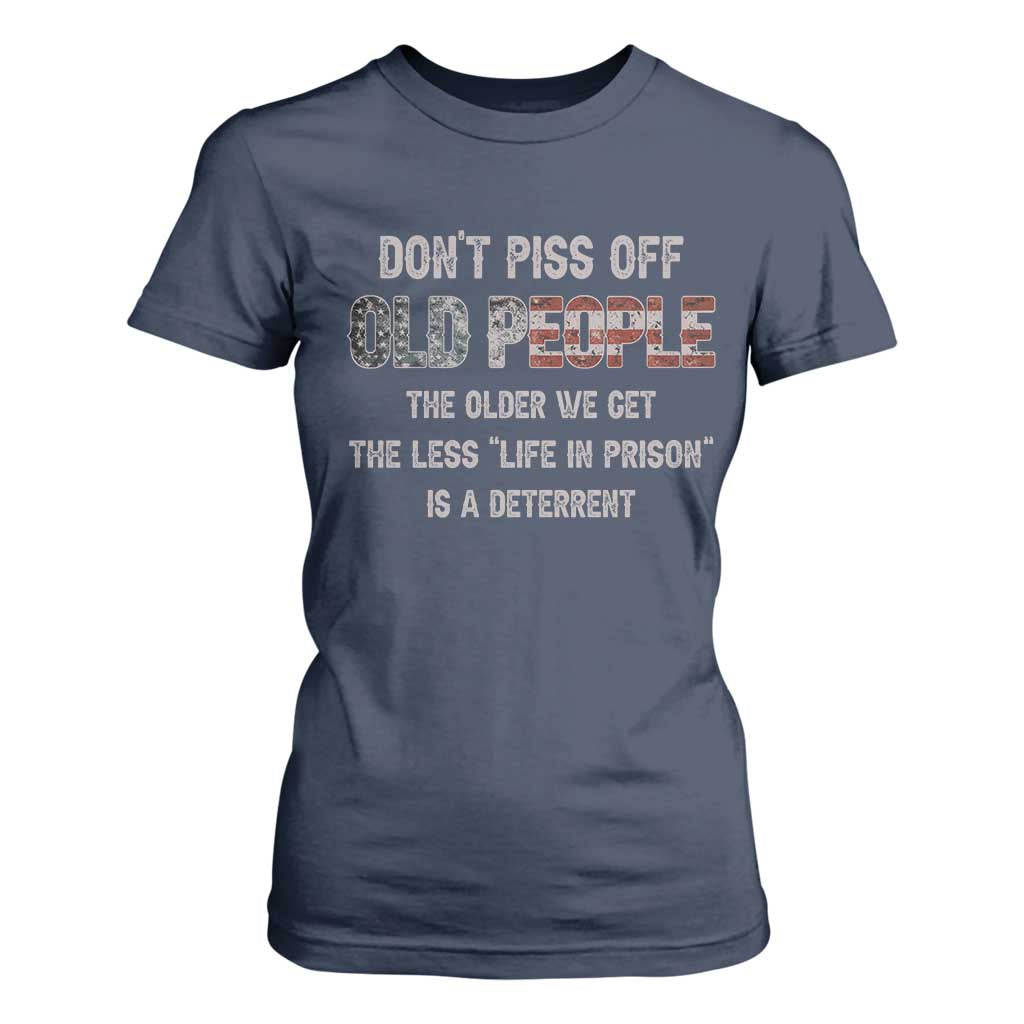 Dont Piss Off Old People T Shirt For Women Funny Saying Retro Sarcastic Birthday Gifts TS10 Navy Print Your Wear