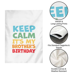 Its My Brother Birthday Garden Flag I Cant Keep Calm Funny Sisters Bday Party Family Matching TS10 Print Your Wear