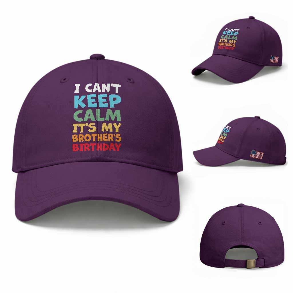 Its My Brother Birthday Baseball Cap I Cant Keep Calm Funny Sisters Bday Party Family Matching TS10 Baseball Cap Universal Fit Purple Print Your Wear