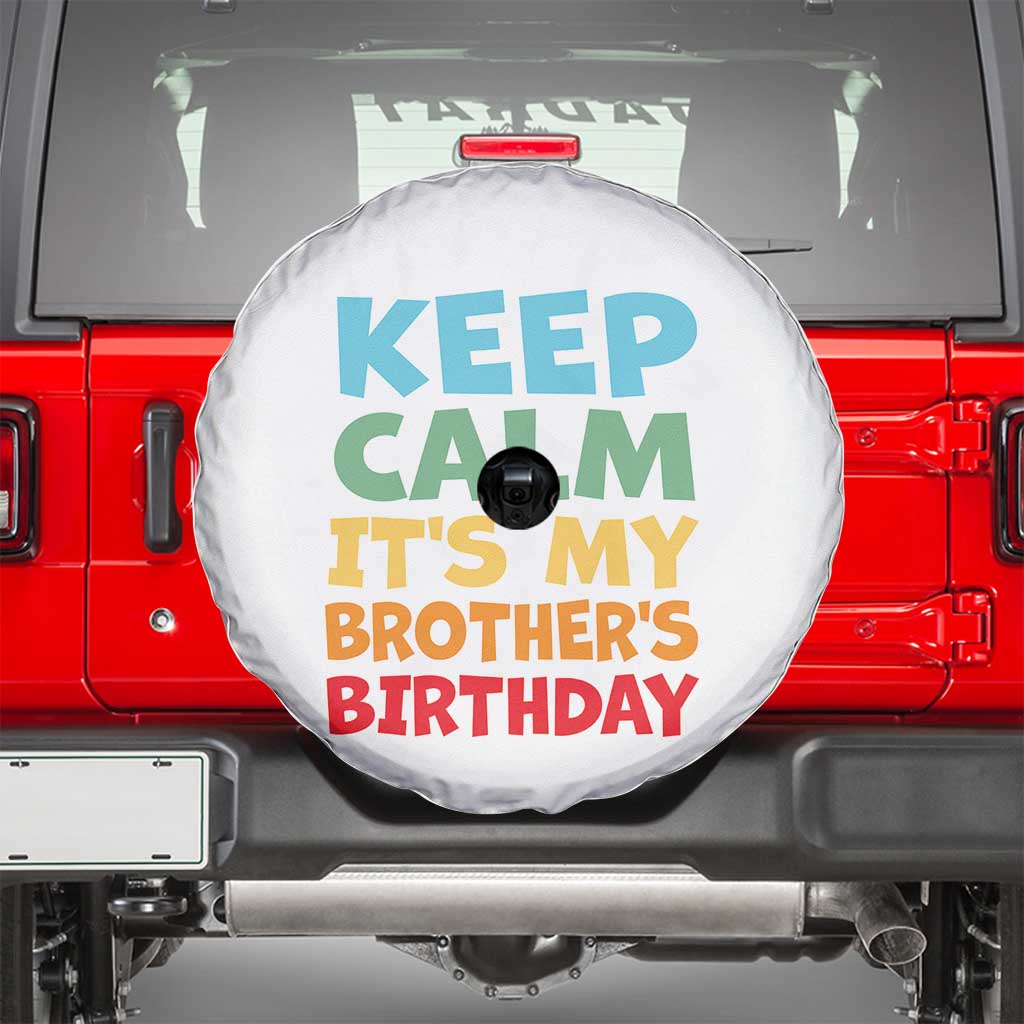 Its My Brother Birthday Spare Tire Cover I Cant Keep Calm Funny Sisters Bday Party Family Matching TS10 Black Print Your Wear