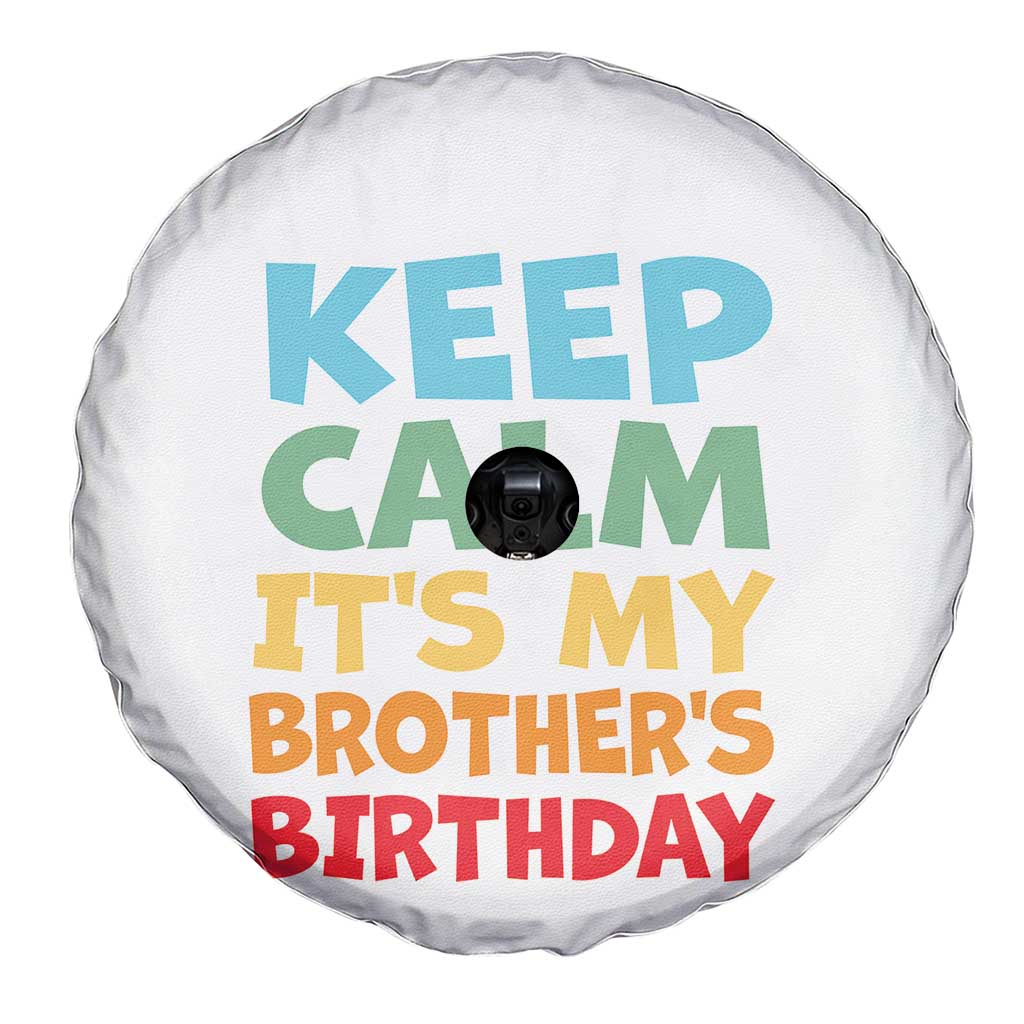 Its My Brother Birthday Spare Tire Cover I Cant Keep Calm Funny Sisters Bday Party Family Matching TS10 Print Your Wear