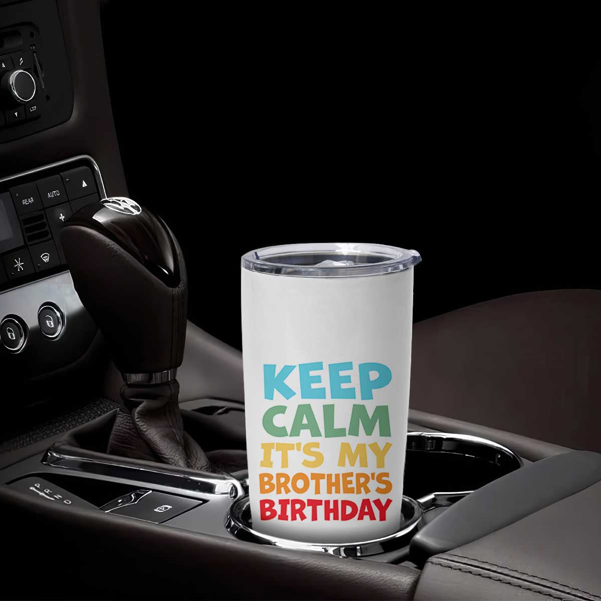 Its My Brother Birthday Tumbler Cup I Cant Keep Calm Funny Sisters Bday Party Family Matching TS10 Print Your Wear