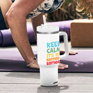 Its My Brother Birthday Tumbler With Handle I Cant Keep Calm Funny Sisters Bday Party Family Matching TS10 Print Your Wear