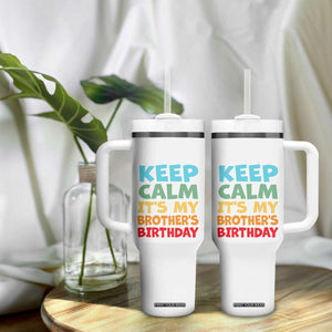 Its My Brother Birthday Tumbler With Handle I Cant Keep Calm Funny Sisters Bday Party Family Matching TS10 Print Your Wear