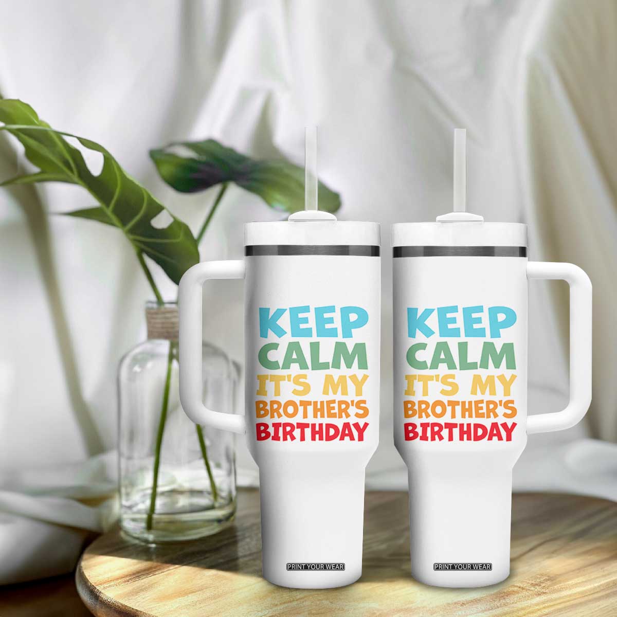 Its My Brother Birthday Tumbler With Handle I Cant Keep Calm Funny Sisters Bday Party Family Matching TS10 Print Your Wear